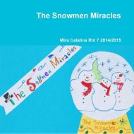 The Snowmen Miracles di Mira Catalina Rm 2014/2015 edito da Lulu.com