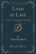 Land At Last, Vol. 3 di Edmund Yates edito da Forgotten Books