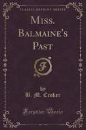 Miss. Balmaine's Past (classic Reprint) di B M Croker edito da Forgotten Books