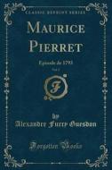 Maurice Pierret, Vol. 2 di Alexandre Furcy Guesdon edito da Forgotten Books