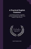 A Practical English Grammar di Mary Frances Hyde edito da Palala Press