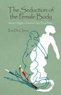 The Seduction of the Female Body di Eva De Clercq edito da Palgrave Macmillan