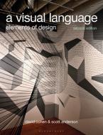 A Visual Language di David Cohen, Scott Anderson edito da BLOOMSBURY VISUAL ARTS