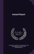 Annual Report di Geological Surve U S edito da Palala Press