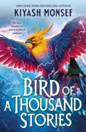 The Bird Of A Thousand Stories di Kiyash Monsef edito da Simon & Schuster Ltd