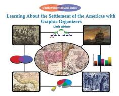 Learning about the Settlement of the Americas with Graphic Organizers di Linda Wirkner edito da Rosen Publishing Group