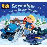 Bob The Bulider: Scrambler And The Snowy Rescue edito da Egmont Uk Ltd