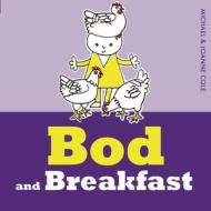 Bod and Breakfast di Michael Cole, Joanne Cole edito da PAPERBACKSHOP UK IMPORT