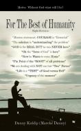 For the Best of Humanity di Danny Kuldip edito da AuthorHouse