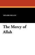 The Mercy of Allah di Hilaire Belloc edito da Wildside Press