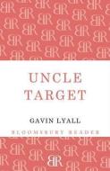 Uncle Target di Gavin Lyall edito da BLOOMSBURY 3PL