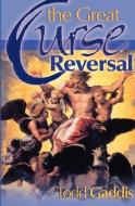 The Great Curse Reversal di Todd Gaddis edito da GUARDIAN BOOKS
