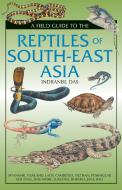 Field Guide to the Reptiles of South-East Asia di Indraneil Das edito da Bloomsbury Publishing PLC