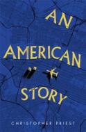 An American Story di Christopher Priest edito da Orion Publishing Co