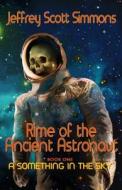 Rime of the Ancient Astronaut di Jeffrey Scott Simmons edito da Createspace