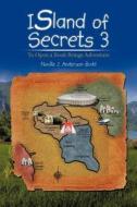 Island of Secrets 3: To Open a Book Brings Adventure di Neville J. Anderson-Budd edito da Authorhouse