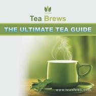 The Ultimate Tea Guide di Teabrews. com edito da Xlibris