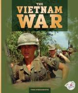 The Vietnam War di Tom Streissguth edito da STRIDE
