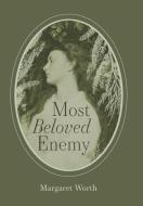 Most Beloved Enemy di Margaret Worth edito da FriesenPress