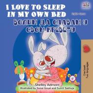 I Love to Sleep in My Own Bed (English Serbian Bilingual Book - Cyrillic alphabet) di Shelley Admont, Kidkiddos Books edito da KidKiddos Books Ltd.