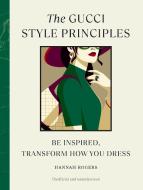 The Gucci Style Principles di Hannah Rogers edito da Ebury Publishing