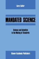 Mandated Science: Science and Scientists in the Making of Standards di W. Leiss, Edwin Levy, L. Salter edito da Springer Netherlands