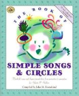 The Book of Simple Songs & Circles di John M. Feierabend edito da GIA Publications