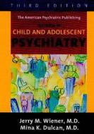 Textbook Of Child And Adolescent Psychiatry edito da American Psychiatric Association Publishing