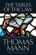 The Tables of the Law di Thomas Mann edito da PAUL DRY BOOKS