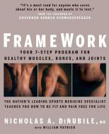 Framework: Your 7-Step Program for Healthy Muscles, Bones, and Joints di Nicholas A. Dinubile, William Patrick edito da RODALE PR