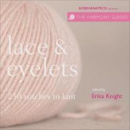 Lace & Eyelets: 250 Stitches to Knit edito da Interweave Press