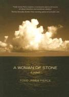 A Woman of Stone di Todd James Pierce edito da Lawson Library