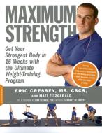 Maximum Strength di Eric Cressey, Matt Fitzgerald edito da INGRAM PUBLISHER SERVICES US