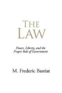 The Law di M. Frederic Bastiat edito da CLASSIC BOOKS LIB