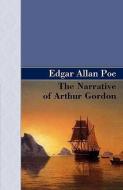 The Narrative of Arthur Gordon di Edgar Allan Poe edito da ARCHEION PR LLC