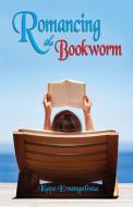 Romancing the Bookworm di Kate Evangelista edito da Omnific Publishing