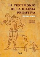 El Testimonio De La Iglesia Primitiva di Eberhard Arnold edito da Plough Publishing House