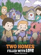 Two Homes Filled with Love di Steve Herman edito da DG Books Publishing