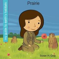 Prairie di Susan Gray edito da CHERRY LAKE PUB