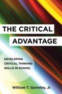 The Critical Advantage di William T. Gormley Jr edito da Harvard Education Press