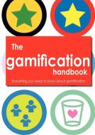 The Gamification Handbook - Everything You Need to Know about Gamification di Robert Jr. Hunter edito da Tebbo