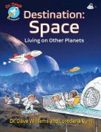 Destination: Space di Dave Williams, Loredana Cunti edito da Annick Press Ltd