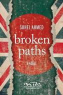 Broken Paths di Suhel Ahmed edito da Rethink Press Limited