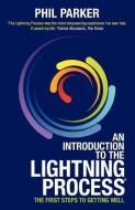 An Introduction to the Lightning Process (R) di Phil Parker edito da Hay House UK Ltd