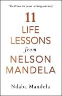 11 Life Lessons from Nelson Mandela di Ndaba Mandela edito da Random House UK Ltd