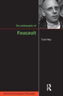 The Philosophy of Foucault di Todd May edito da Taylor & Francis Ltd