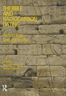 The Bible and Radiocarbon Dating di Thomas Levy, Thomas Higham edito da Taylor & Francis Ltd