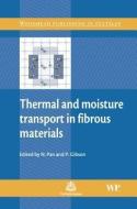 Thermal and Moisture Transport in Fibrous Materials edito da WOODHEAD PUB