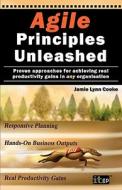 Agile Principles Unleashed di Jamie Lynn Cooke edito da It Governance Publishing