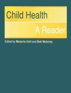 Child Health di Marjorie Gott, Gott Marjorie edito da Radcliffe Publishing Ltd